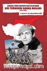 Kıbrıs Türk Kuvvetleri Alayında Bir Teğmenin Savaş Anıları (1973-1975)