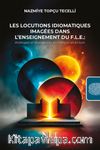 Les locutions idiomatiques imagées dans l'enseignement du F.L.E. & Analogies et divergences en français et en turc