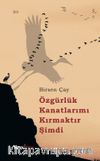 Özgürlük Kanatlarımı Kırmaktır Şimdi