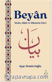 Beyan <br /> Sözün, Halin ve Hikmetin İzleri