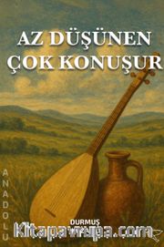 Az Düşünen Çok Konuşur