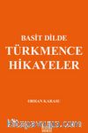 Basit Dilde Türkmence Hikayeler