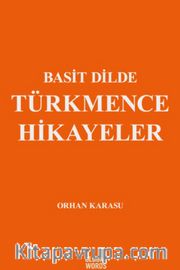 Basit Dilde Türkmence Hikayeler