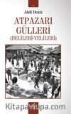 Atpazarı Gülleri (Delileri-Velileri)