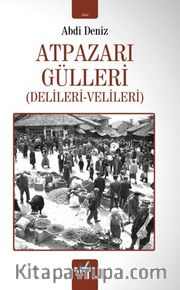Atpazarı Gülleri (Delileri-Velileri)