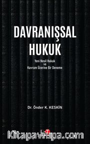 Davranışsal Hukuk <br /> Yeni Nesil Hukuk ve Kavram Üzerine Bir Deneme