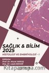 Sağlık - Bilim 2025: Histoloji ve Embriyoloji 1