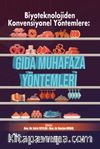 Biyoteknolojiden Konvensiyonel Yöntemlere: Gıda Muhafaza Yöntemleri