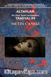 Altaylar: Ön Türk Tarihi ve Sanatını Tanıyalım