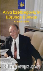 Aliya İzzetbegoviç'in Düşünce Dünyası