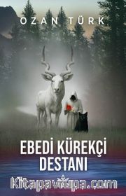Ebedi Kürekçi Destanı
