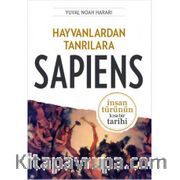 Hayvanlardan Tanrılara Sapiens <br />  İnsan Türünün Kısa Bir Tarihi