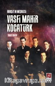 Harşit'in Meşalesi Vasfi Mahir Kocatürk 