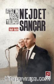Atsız’ın Adsız Yoldaşı Nejdet Sançar 