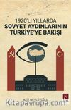 1920’li Yıllarda Sovyet Aydınlarının Türkiye’ye Bakışı