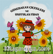 Günebakan Çiçekleri ve Unutulan Fidan