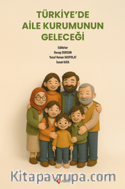 Türkiye’de Aile  Kurumunun Geleceği