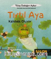 Tırtıl Aya Kelebek Oluyor