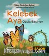 Kelebek Aya Okula Başlıyor