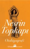 Nesrin Topkapı : Otobiyografi