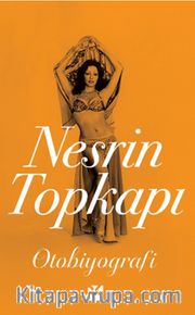 Nesrin Topkapı : Otobiyografi
