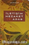 İletişim, Nezaket ve Adab