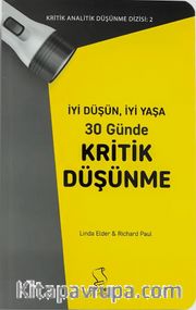 30 Günde Kritik Düşünme  <br />  İyi Düşün, İyi Yaşa 