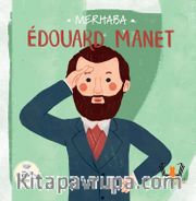 Merhaba Edouard Manet / Sanatçıyla İlk Buluşma