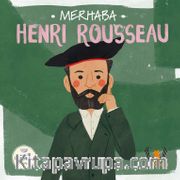 Merhaba Henri Rousseau / Sanatçıyla İlk Buluşma