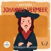 Merhaba Johannes Vermeer / Sanatçıyla İlk Buluşma