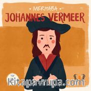 Merhaba Johannes Vermeer / Sanatçıyla İlk Buluşma