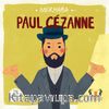 Merhaba Paul Cezanne / Sanatçıyla İlk Buluşma