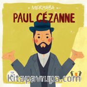 Merhaba Paul Cezanne / Sanatçıyla İlk Buluşma