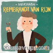 Merhaba Rembrandt Van Rijn / Sanatçıyla İlk Buluşma