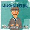 Merhaba Winslow Homer / Sanatçıyla İlk Buluşma