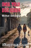 Okul Yolu Düz Gider