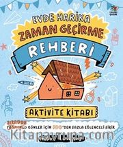 Evde Harika Zaman Geçirme Rehberi / Aktivite Kitabı