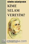 Kime Selam Vereyim ?
