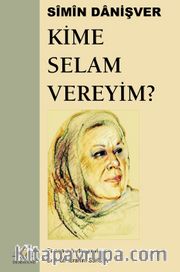 Kime Selam Vereyim ?