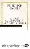 Ailenin, Özel Mülkiyetin ve Devletin Kökeni (Karton Kapak)