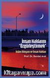 İnsan Haklarını ''Özgürleştirmek'' & İslam Dünyası ve İnsan Hakları
