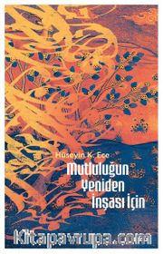 Mutluluğun Yeniden İnşası İçin