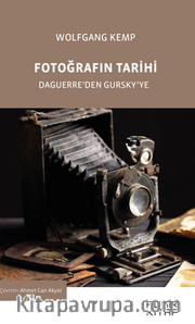 Fotoğrafin Tarihi <br /> Daguerre'den Gursky'ye