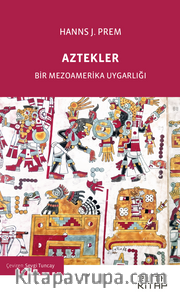 Aztekler <br /> Bir Mezoamerika Uygarlığı