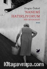 Nanemi Hatırlıyorum <br /> Bir Biyografi