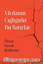 Vicdanın Çığlığıdır Bu Satırlar