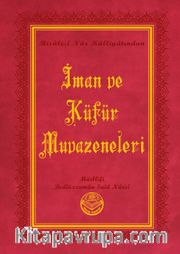 İman ve Küfür Muvazeneleri Risalei Nur Külliyatından (Orta Boy, Termo Cilt)