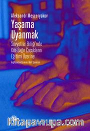 Yaşama Uyanmak <br /> Sovyetler Birliği'nde Kör-Sağır Çocukların Eğitimi Üzerine