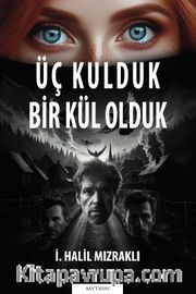 Üç Kulduk Bir Kül Olduk