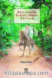 Hatıralarla Bediüzzaman Portresi